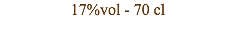 17%vol - 70 cl