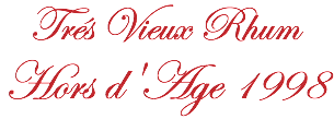 Trés Vieux Rhum Hors d'Age 1998