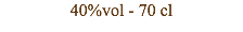 40%vol - 70 cl