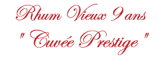 Rhum Vieux 9 ans " Cuvée Prestige"