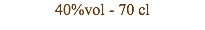 40%vol - 70 cl