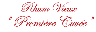 Rhum Vieux " Première Cuvée"
