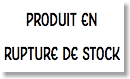 PRODUIT EN RUPTURE DE STOCK